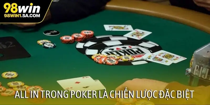 All in trong Poker là chiến lược đặc biệt