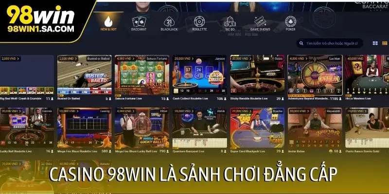 Casino 98WIN là sảnh chơi đẳng cấp
