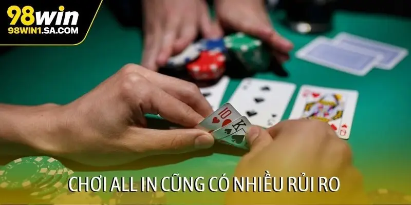 Chơi all in cũng có nhiều rủi ro