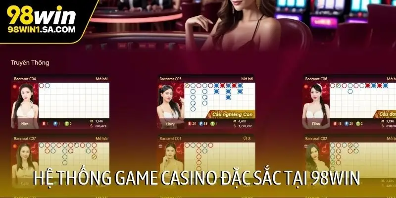 Hệ thống game casino đặc sắc tại 98WIN