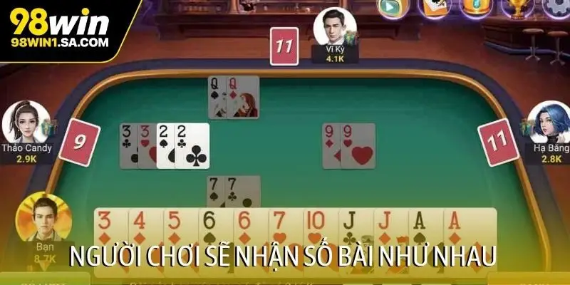 Người chơi sẽ nhận số bài như nhau