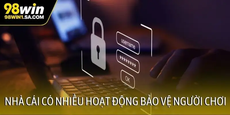 Nhà cái có nhiều hoạt động bảo vệ người chơi